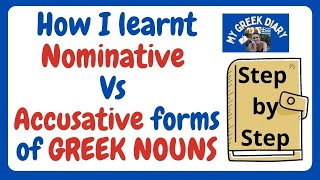 Greek NOMINATIVE and ACCUSATIVE forms  Step by Step 082 [upl. by Balmuth]