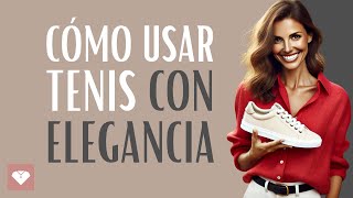 CÓMO SER ELEGANTE CON TENIS [upl. by Sima]