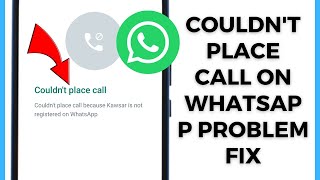 Couldnt Place Call On WhatsApp Problem Fix। Fix WhatsApp Call Problem Solved [upl. by Hcirdeirf470]