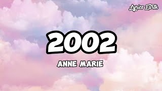 2002  Anne Marie  Lyrics [upl. by Sholeen525]