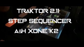 AampH Xone K2 Step Sequencer Traktor PRO 211 Mapping Review ITA [upl. by Modesta147]