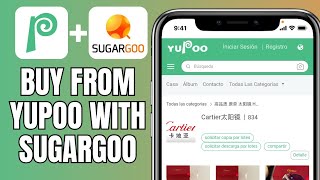 How To Buy From Yupoo With SugarGoo [upl. by Antrim]