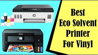 Best Eco Solvent Printer For Vinyl [upl. by Poliard]