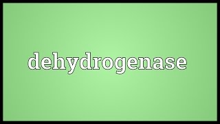 Dehydrogenase Meaning [upl. by Noiz]