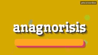 ANAGNORISIS  HOW TO PRONOUNCE ANAGNORISIS anagnorisis [upl. by Dorsy336]