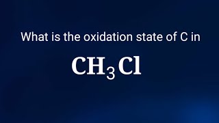 What is the oxidation state of carbon in Methy chloride CH3Cl oxidation state oxidationnumber [upl. by Annaed450]