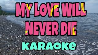 My Love Will Never Die  Karaoke Version  Bert Dominic  ReymondAgbada [upl. by Reider212]