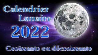 Calendrier lunaire 2022 lune croissante décroissante pleine lune date et heure [upl. by Laurene]