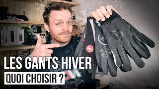 LES GANTS HIVER POUR LE VÉLO QUE CHOISIR [upl. by Marih]