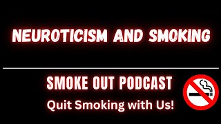 Neuroticism and Smoking [upl. by Aniuqahs]