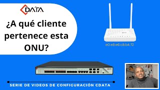 OLT CDATA Identificar ONU por cliente o usuario [upl. by Htinek]