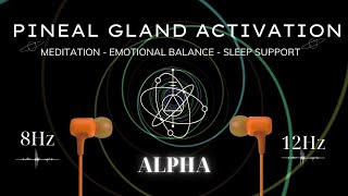 Pineal Gland Activation  Alpha Waves Supports Meditation amp Emotional Balance Improves Sleep [upl. by Handy]