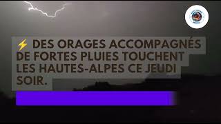 ⚡ Des orages accompagnés de fortes pluies touchent les HautesAlpes [upl. by Hannavas]