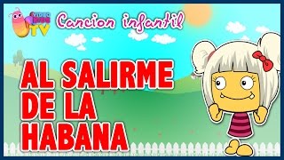 ♫♪ AL SALIRME DE LA HABANA ♫♪ canción infantil completa con dibujos animados [upl. by Farny724]