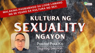 Kultura ng Sexuality Ngayon Malawakang pagbabago sa kultura ng sexuality Tagalog Sermon Message [upl. by Aloiv]