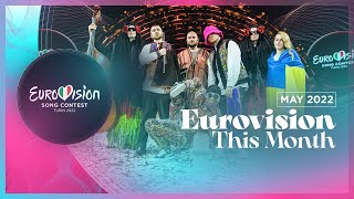 Eurovision This Month  May 2022  CONGRATULATIONS UKRAINE 🇺🇦  Eurovision News [upl. by Rubbico]