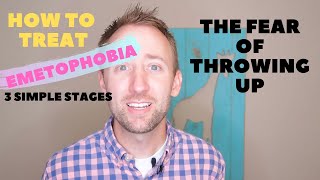 How to treat Emetophobia in three stages Fear of throwing up [upl. by Nyleek]