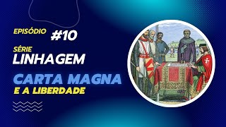 Série Linhagem  T1E10  Carta Magna e a Liberdade [upl. by Marijn368]