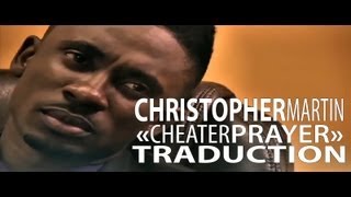 Christopher Martin  Cheater Prayer VOSTFR [upl. by Blancha]