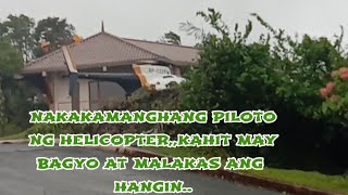 NAKAKA MANGHANG PILOTO NG HELICOPTERANG LAKAS NG LOOB KAHIT MALAKAS ANG HANGINTAGAYTAYOCT2520 [upl. by Derna]