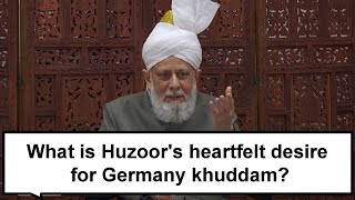 What is Huzoors heartfelt desire for Germany khuddam [upl. by Berkshire]