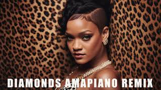 Rihanna  Diamonds quotAmapiano Remixquot rihanna amapiano remix [upl. by Uwkuhceki]