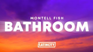 Montell Fish  Bathroom Lyrics [upl. by Holt]