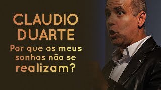 Cláudio Duarte  Por que os meus sonhos não se realizam  Palavras de Fé [upl. by Nawor]