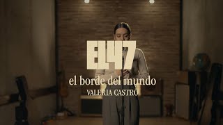 Valeria Castro  el borde del mundo Canción Original de “El 47”  Videoclip Oficial [upl. by Atterol]