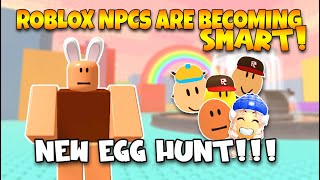 NEW EGG HUNT  ROBLOX NPCs are becoming smart [upl. by Darelle]