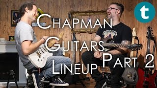 NEW Chapman Guitars 2017  feat Rob Chapman  Part 2 Playing [upl. by Aitram]