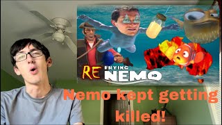 NEMO KEPT GETTING KILLED YouTube Poop  ReFrying Nemo reaction [upl. by Berliner]