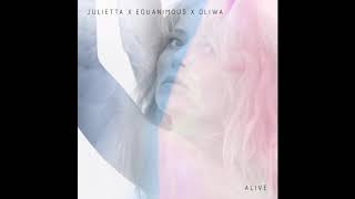 Julietta Equanimous amp Oliwa  Alive [upl. by Aix]