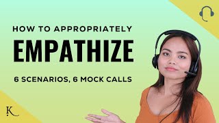 How to Empathize in Call Center Customer Service  Scripts Mock Calls [upl. by Ahsekad]