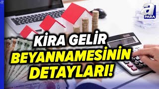 Kira Gelir Beyannameleri İçin Başvuru Süreleri Uzatıldı  A Para [upl. by Giacopo]