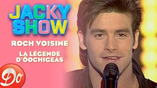 Roch Voisine  La légende dÔochigeas  JACKY SHOW  REPLAY [upl. by Cressler890]