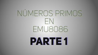 Lenguaje Ensamblador  13 Identificar números primos de un arreglo en emu8086 parte 14 [upl. by Atnomed475]