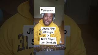 Jhene Aiko Stranger X Brent Faiyaz Last One Left jheneaiko stranger brentfaiyaz djmashup [upl. by Bary730]