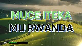 JEAN Baptiste byumvuhore  MUCE ITEKA MU RWANDA Lyrics  de lAlbum VI quotIbi ndabirambiwequot 1998 [upl. by Stout]