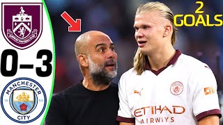 Burnley vs Manchester City 03  All Goals and Highlights  2023 🔥 Haaland [upl. by Maurey491]