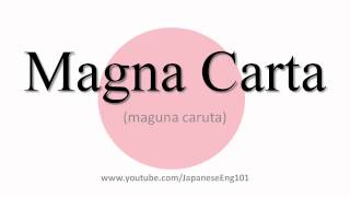 How to Pronounce Magna Carta [upl. by Darrin266]