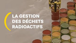 Comment sont gérés les déchets radioactifs en France  I Un peu de pédagogie [upl. by Guise]