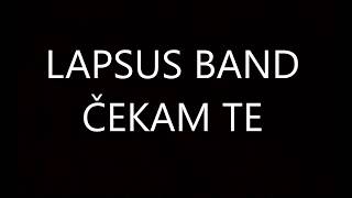 LAPSUS BAND  ČEKAM TE TEKSTLYRICS [upl. by Medrek]