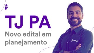 Concurso TJ PA Novo edital em planejamento [upl. by Tnarud16]