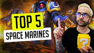 TOP 5 SPACE MARINES Warhammer 40000 [upl. by Ahsiuqat849]