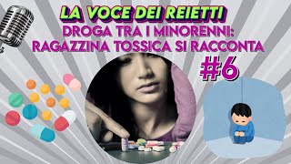 DROGA TRA I MINORENNI RAGAZZINA TOSSICA SI RACCONTA  La Voce degli Reietti 6 [upl. by Winterbottom]