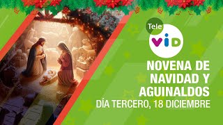 Tercer día de la Novena de Navidad y Aguinaldos 2023🎄 18 Diciembre 📕 TeleVID NovenaNavidad [upl. by Egni]