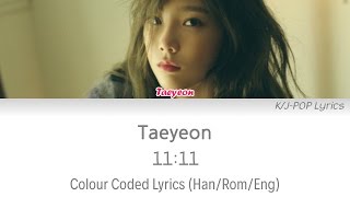 Taeyeon 태연  1111 Colour Coded Lyrics HanRomEng [upl. by Denney]