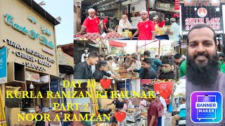 DAY 10 ❤️ KURLA RAMZAN KI RAUNAK PART 2 ❤️🌮🌯🍗🍮🕌NOOR A RAMZAN ❤️KURLA AFTARI MARKET FULL TOUR ❤️👑🕌 [upl. by Drofxer]