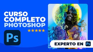 CURSO COMPLETO DE PHOTOSHOP  De Principiante a Experto  Photoshop Tutorial [upl. by Thar]